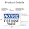 Signmission Fire Hose Valve OSHA Notice Sign, Aluminum, 24in W x 18in L, 2PK OS-2PACK-NS-A-1824-L-12615 - alternate 5